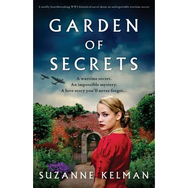 Garden of Secrets: A totally heartbreaking WW2 historical novel about an unforgettable wartime secret