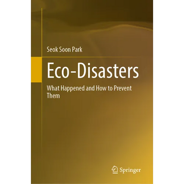 Eco-Disasters: What Happened and How to Prevent Them