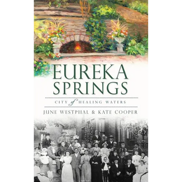 Eureka Springs: City of Healing Waters