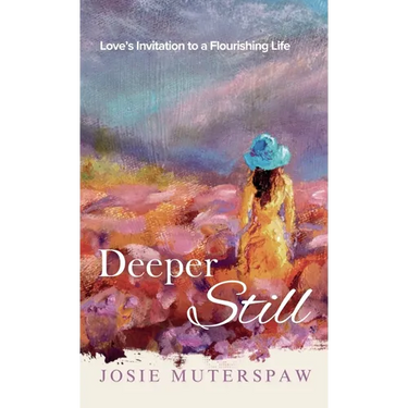 Deeper Still: Love's Invitation to a Flourishing Life