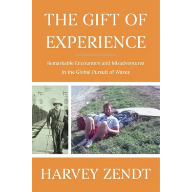 The Gift of Experience: Remarkable Encounters and Misadventures in the Global Pursuit of Waves