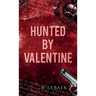 Hunted by Valentine: A Dark Mafia Romantic Tragedy