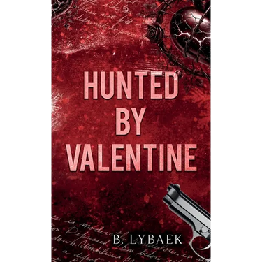 Hunted by Valentine: A Dark Mafia Romantic Tragedy