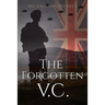 The Forgotten V.C.