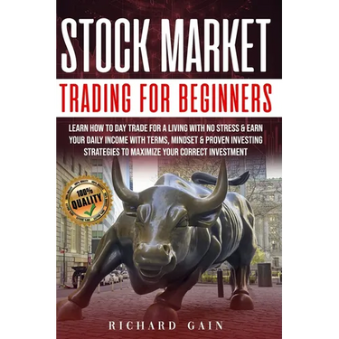 Stock Market Trading For Beginners: Learn how to day trade for a living with no stress & earn your daily income with Terms, mindset & proven investing