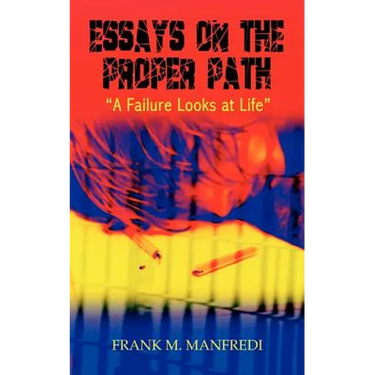 Essays on the Proper Path: A Failure Looks At Life