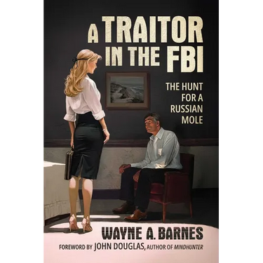 A Traitor in the FBI: The Hunt for a Russian Mole
