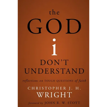 The God I Don't Understand: Reflections on Tough Questions of Faith