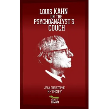 Louis Kahn on the psychoanalyst's couch