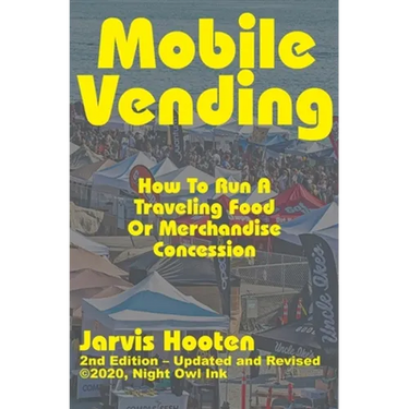 Mobile Vending: How To Run A Traveling Food Or Merchandise Concession