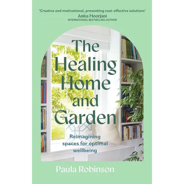 The Healing Home and Garden: Reimagining Spaces for Optimal Wellbeing
