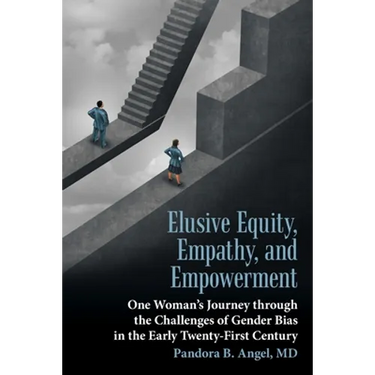Elusive Equity, Empathy, and Empowerment: One Woman's Journey Through the Challenges of Gender Bias in the Early Twenty-First Century