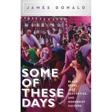 Some of These Days: Black Stars, Jazz Aesthetics, and Modernist Culture