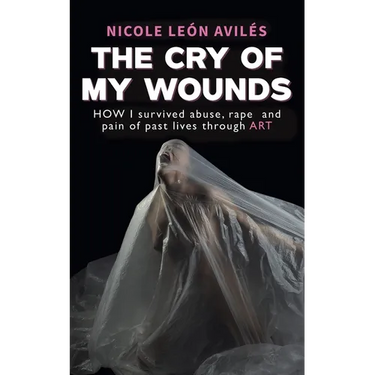 The Cry of My Wounds