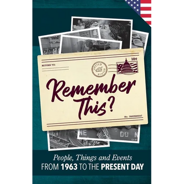 Remember This?: People, Things and Events from 1963 to the Present Day (US Edition)