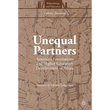Unequal Partners: American Foundations and Higher Education Development in Africa