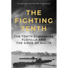 The Fighting Tenth: The Tenth Submarine Flotilla and the Siege of Malta