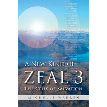 A New Kind of Zeal 3: The Crux of Salvation