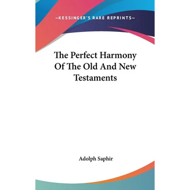 The Perfect Harmony Of The Old And New Testaments