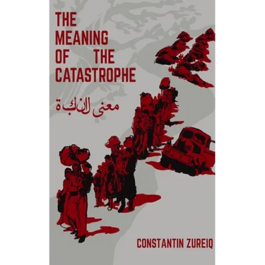 The Meaning of the Disaster - Constantin Zureiq