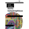 Homo Catastrophicus: The Revolt Against Civilisation