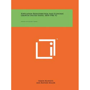Population Redistribution And Economic Growth United States, 1870-1950, V2: Analyses Of Economic Change