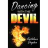 Dancing With The Devil: The Battle for the Soul of God's Children and the Life of a Christian Nation