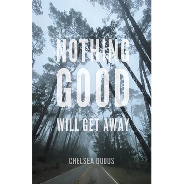 Nothing Good Will Get Away