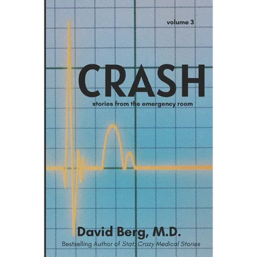 Crash: Stories From the Emergency Room: Volume 3