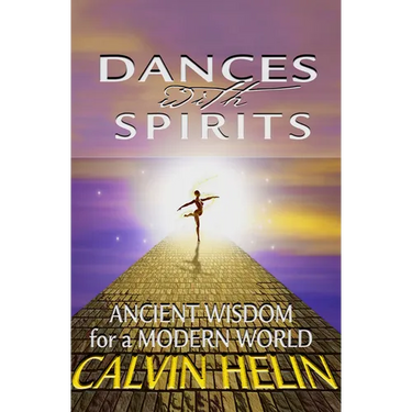 Dances with Spirits: Ancient Wisdom for a Modern World