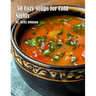 50 Cozy Soups for Cold Nights