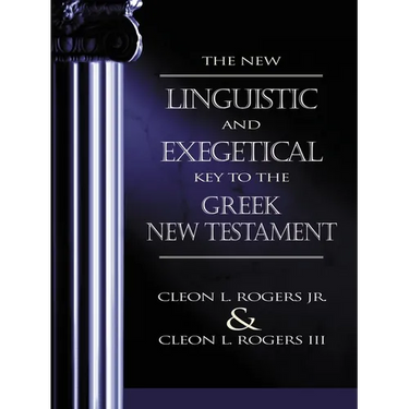 The New Linguistic and Exegetical Key to the Greek New Testament