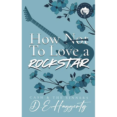 How to Love a Rockstar: an opposites attract, enemies to lovers, small town, rockstar romantic comedy