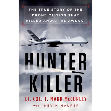 Hunter Killer: The True Story of the Drone Mission That Killed Anwar Al-Awlaki