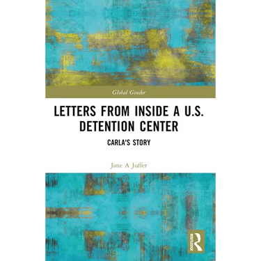Letters from Inside a U.S. Detention Center: Carla's Story