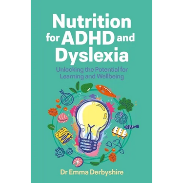 Nutrition for ADHD and Dyslexia: Unlocking the Potential for Learning and Wellbeing