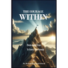 The Courage Within: Overcoming Fears to Unlock Your Potential