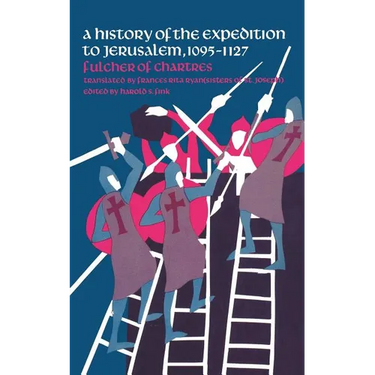 A History of the Expedition to Jerusalem, 1095-1127