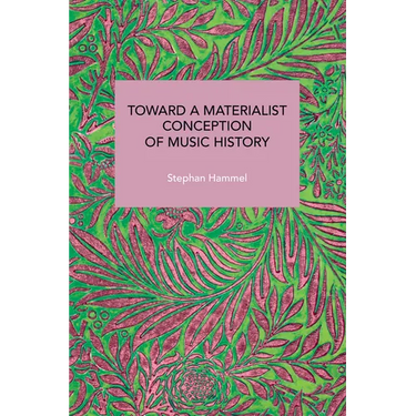 Toward a Materialist Conception of Music History