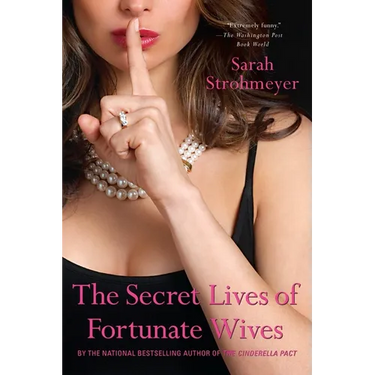 The Secret Lives of Fortunate Wives
