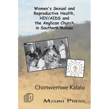 Women's Sexual and Reproductive Health, HIV/AIDS and the Anglican Church in Southern Malawi