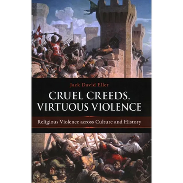 Cruel Creeds, Virtuous Violence