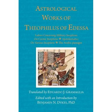Astrological Works of Theophilus of Edessa