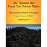 One Thousand One Papua New Guinean Nights: Folktales from Wantok Newspapers: Volume 1 Tales from 1972-1985