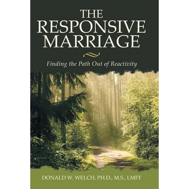 The Responsive Marriage: Finding the Path Out of Reactivity