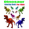 Dinosaur Coloring Book For Kids: Dinosaur Coloring Book For Kids 50 Pages