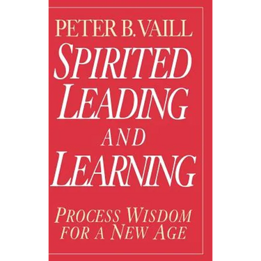 Spirited Leading and Learning: Process Wisdom for a New Age