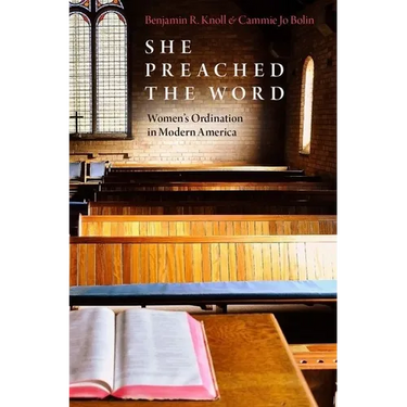She Preached the Word: Women's Ordination in Modern America