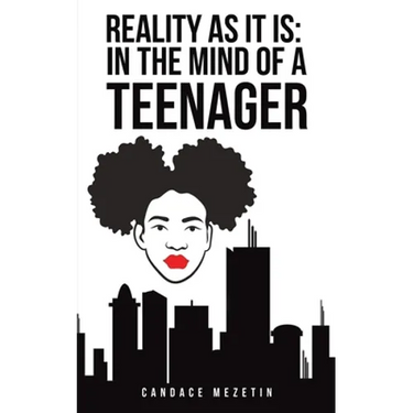 Reality As It Is: In the Mind of a Teenager
