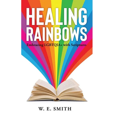 Healing Rainbows: Embracing LGBTQIA+ with Scriptures